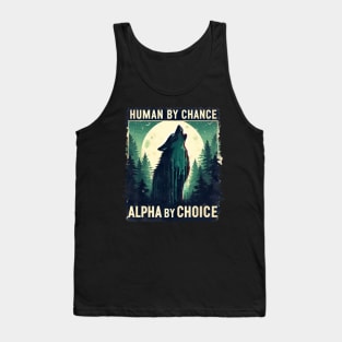 Human By Chance Alpha By Choice Tank Top